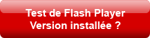 Flash Player - Quelle est ma version de Flash Player ?